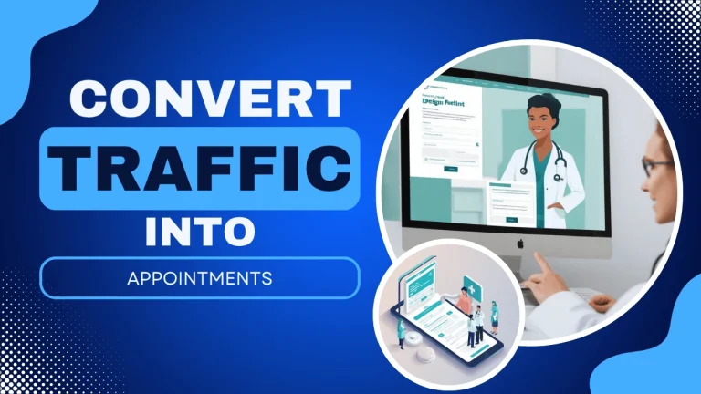 Custom graphic with the text “Convert Traffic Into Appointments,” visually representing effective medical website design strategies focused on boosting patient inquiries and online appointment conversions.