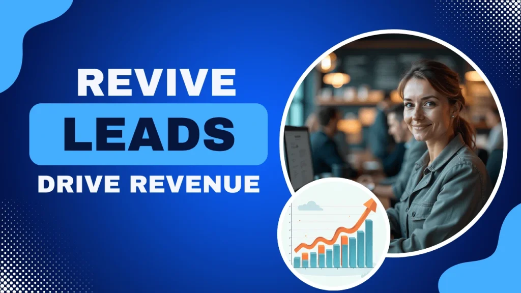Custom-designed image with the text "Revive Leads Drive Revenue," visually supporting the blog about a database reactivation campaign strategy to reconnect with inactive leads and boost sales efficiently.