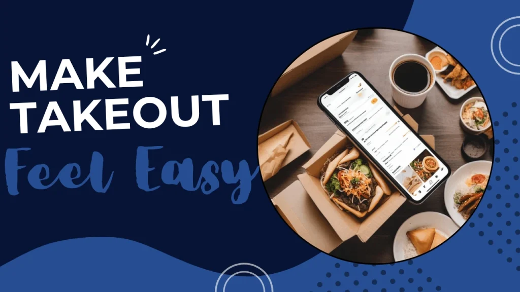 Custom-designed image with the phrase “Make Takeout Feel Easy” showcasing a clean, modern layout that visually supports the blog’s message about creating a high-converting restaurant landing page for takeout orders through emotional storytelling and user-centered design.