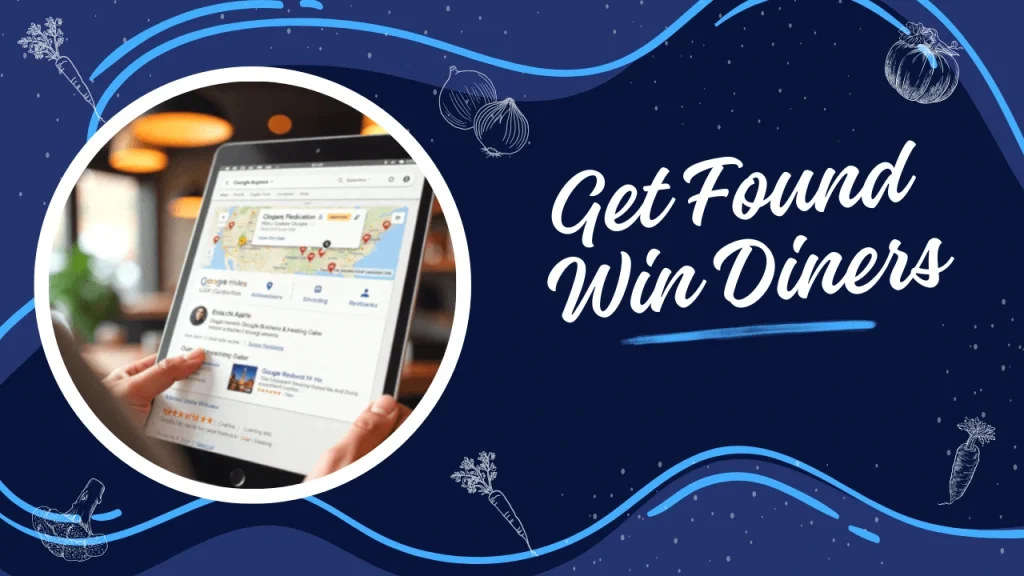 Custom-designed background with the text “Get Found Win Diners” promoting Google Business Profile optimization for restaurants to attract local diners and boost visibility.
