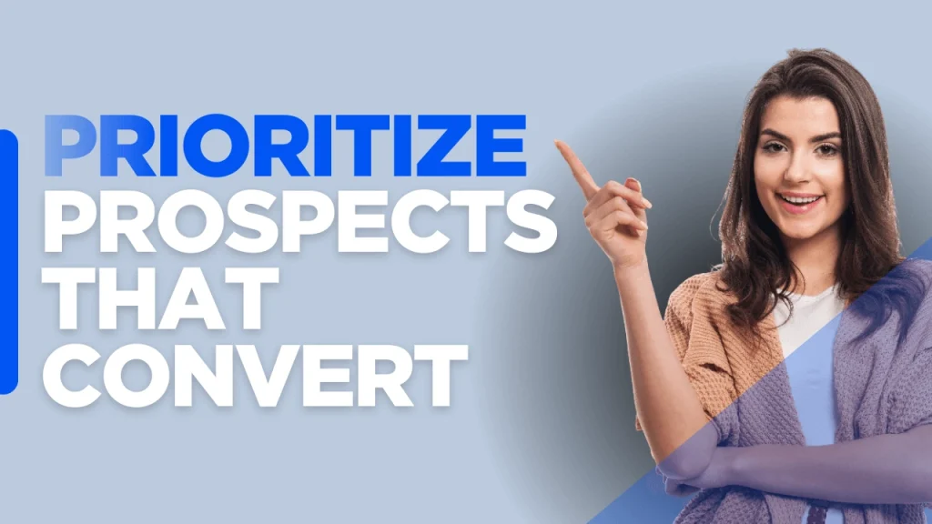 Custom-designed graphic with the text “Prioritize Prospects That Convert,” illustrating the concept of how to qualify leads effectively for better sales results.