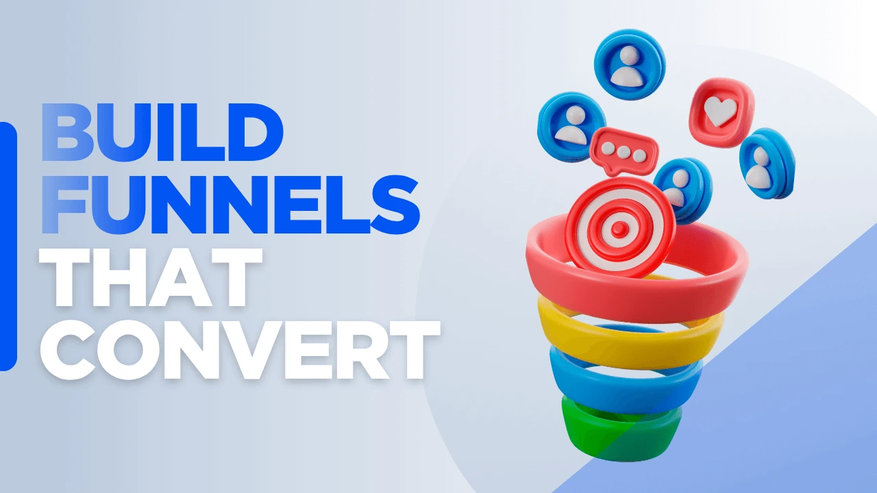Custom-designed graphic with the text ‘Build Funnels That Convert,’ representing a sales funnel copywriting strategy that guides prospects from awareness to conversion.