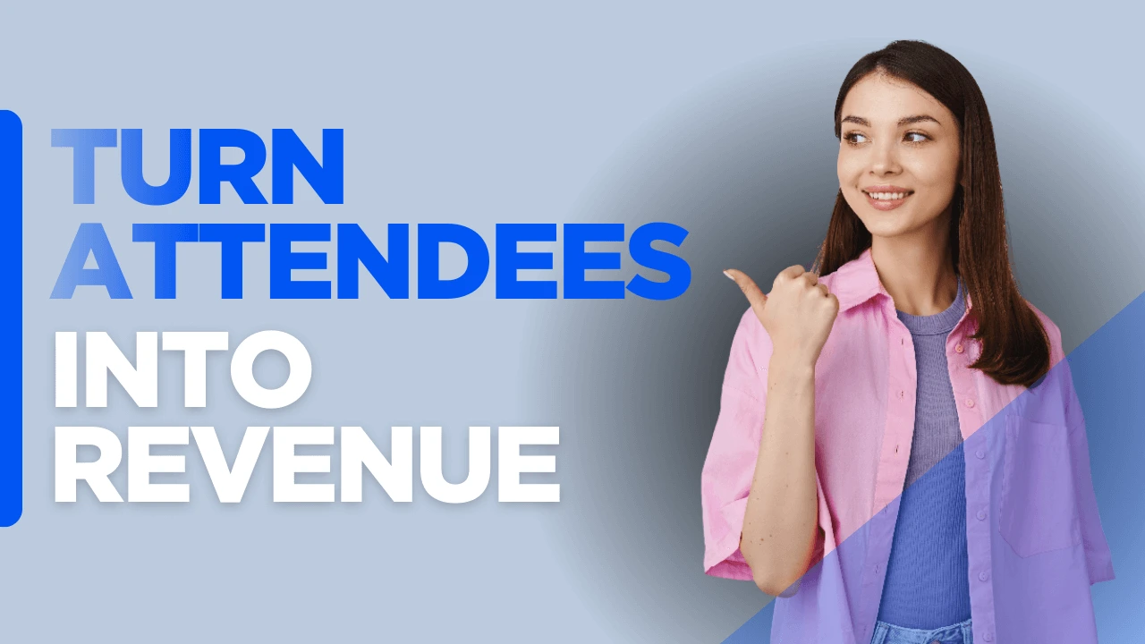 Custom-designed background with the text “Turn Attendees Into Revenue,” illustrating how to use webinars to convert attendees into clients through engagement, follow-up, and lead nurturing.