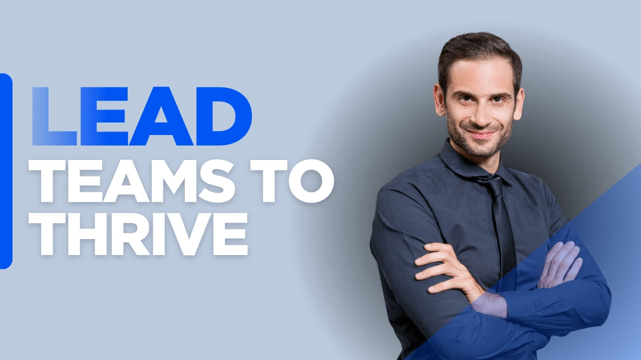 Custom-designed background with the text “Lead Teams To Thrive,” representing the concept of Embrace Leadership That Scales Your Business by building culture, connections, and innovation for sustainable growth.