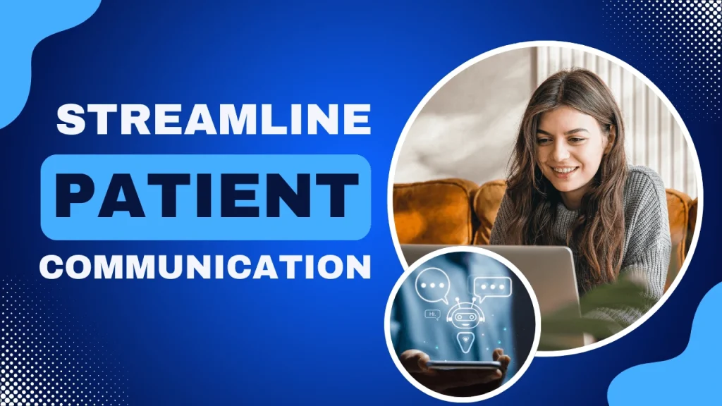 Custom graphic with the text ‘Streamline Patient Communication’ representing how healthcare chatbots 2025 improve patient engagement, automate responses, and enhance communication efficiency in modern healthcare settings.