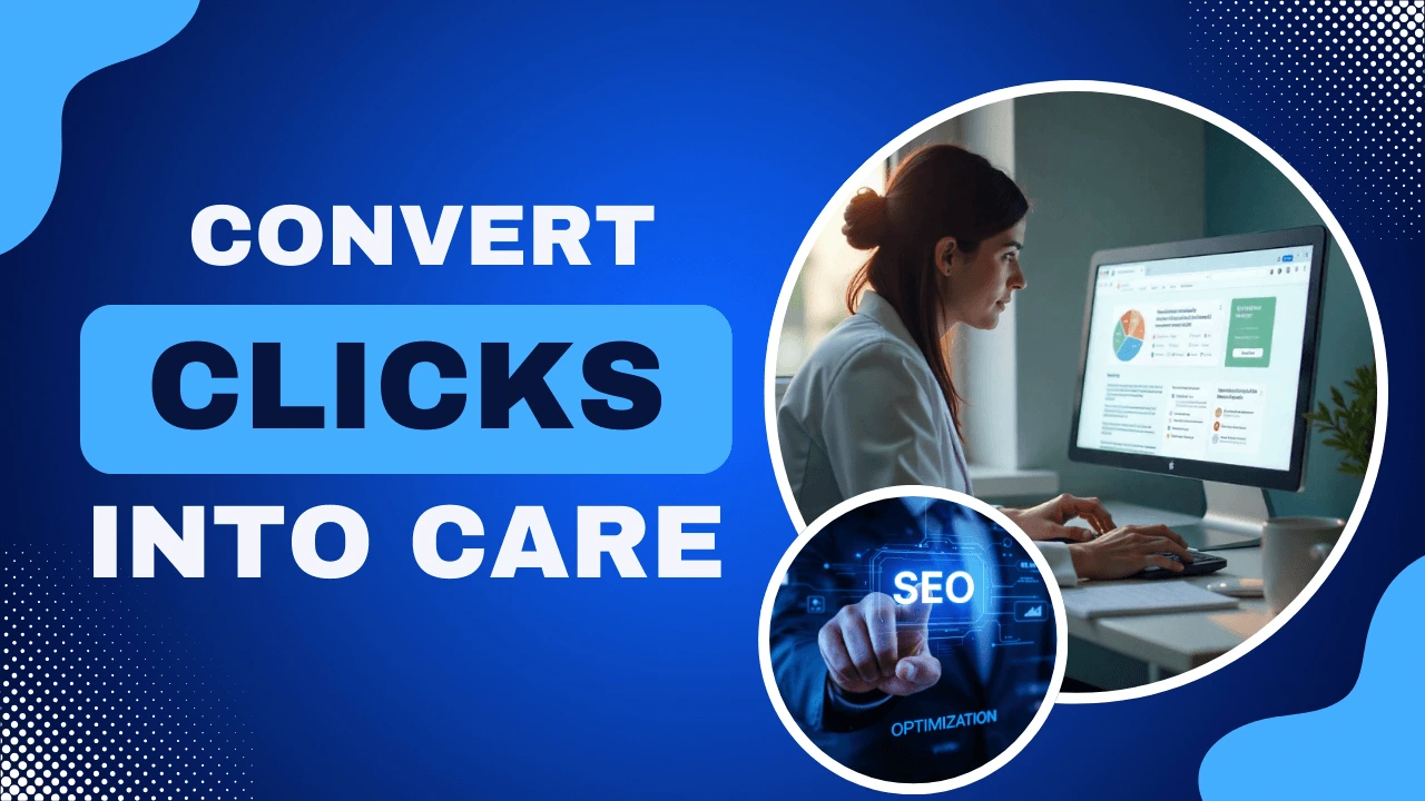 Custom designed background with the text "Convert Clicks Into Care," representing patient-friendly content tips for healthcare practices to improve trust, SEO, and patient engagement.