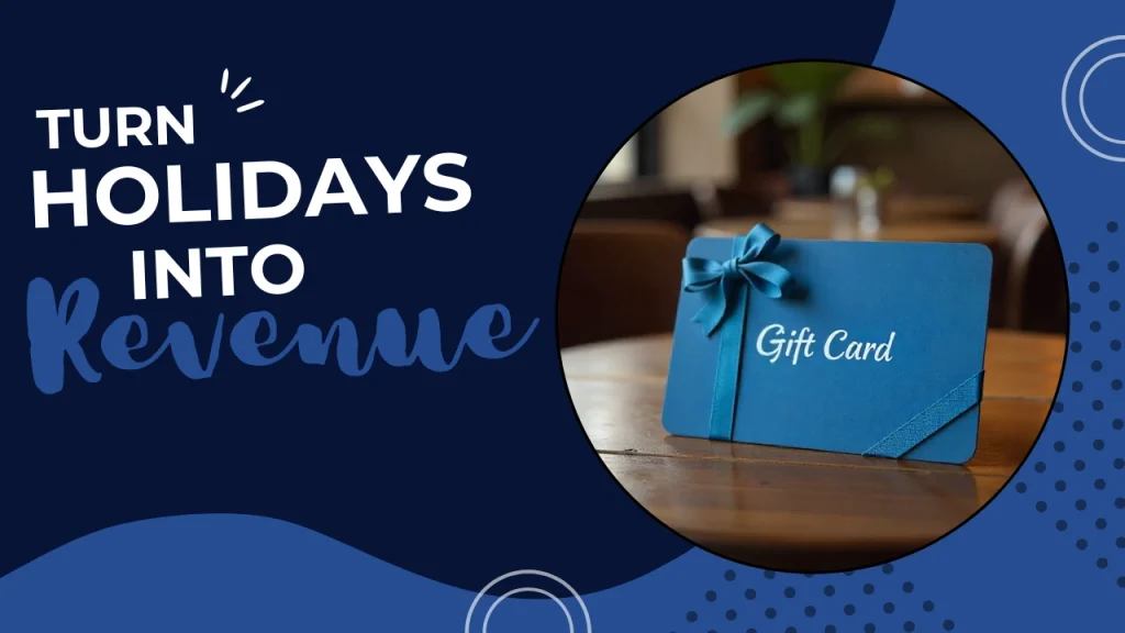 Holiday gift card campaign for restaurants image featuring the text ‘Turn Holidays Into Revenue’ on a custom festive background designed to promote seasonal gift card sales.