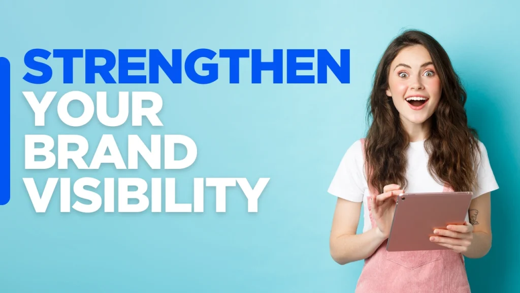 Custom-designed graphic with the text 'Strengthen Your Brand Visibility' on a modern background, representing strategic print marketing for small businesses and how print materials help increase local brand visibility.