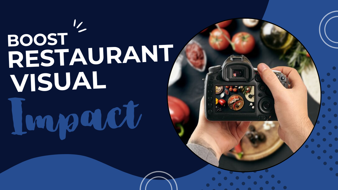 Boost Restaurant Visual Impact graphic on a custom-designed background, created for a guide on restaurant food photography tips to help restaurants capture more compelling, high-quality food images.