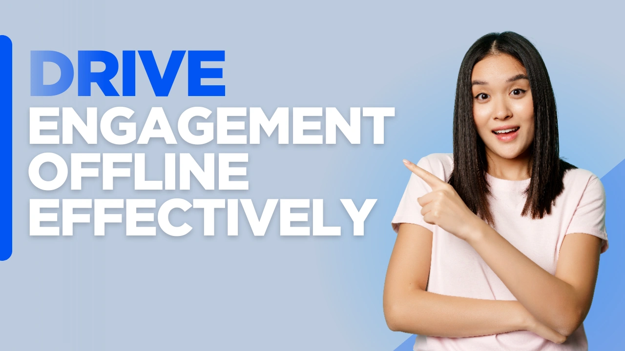 Custom-designed blog image reading “Drive Engagement Offline Effectively,” illustrating the basics of print marketing for stronger brand visibility and offline engagement.