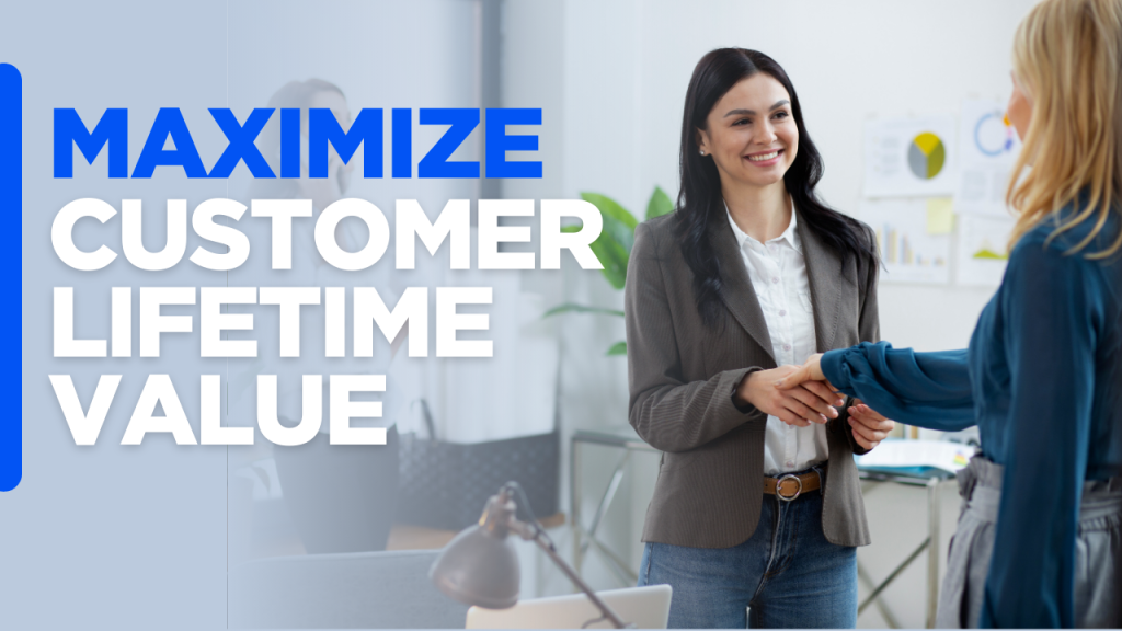 Blog graphic displaying the text 'Maximize Customer Lifetime Value' on a custom-designed background, illustrating the importance of Customer Retention Using Data to strengthen loyalty and long-term value.