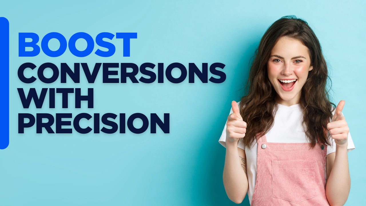 Custom blog image reading “Boost Conversions With Precision,” representing how businesses track key marketing metrics to measure performance, improve conversions, and drive smarter growth.