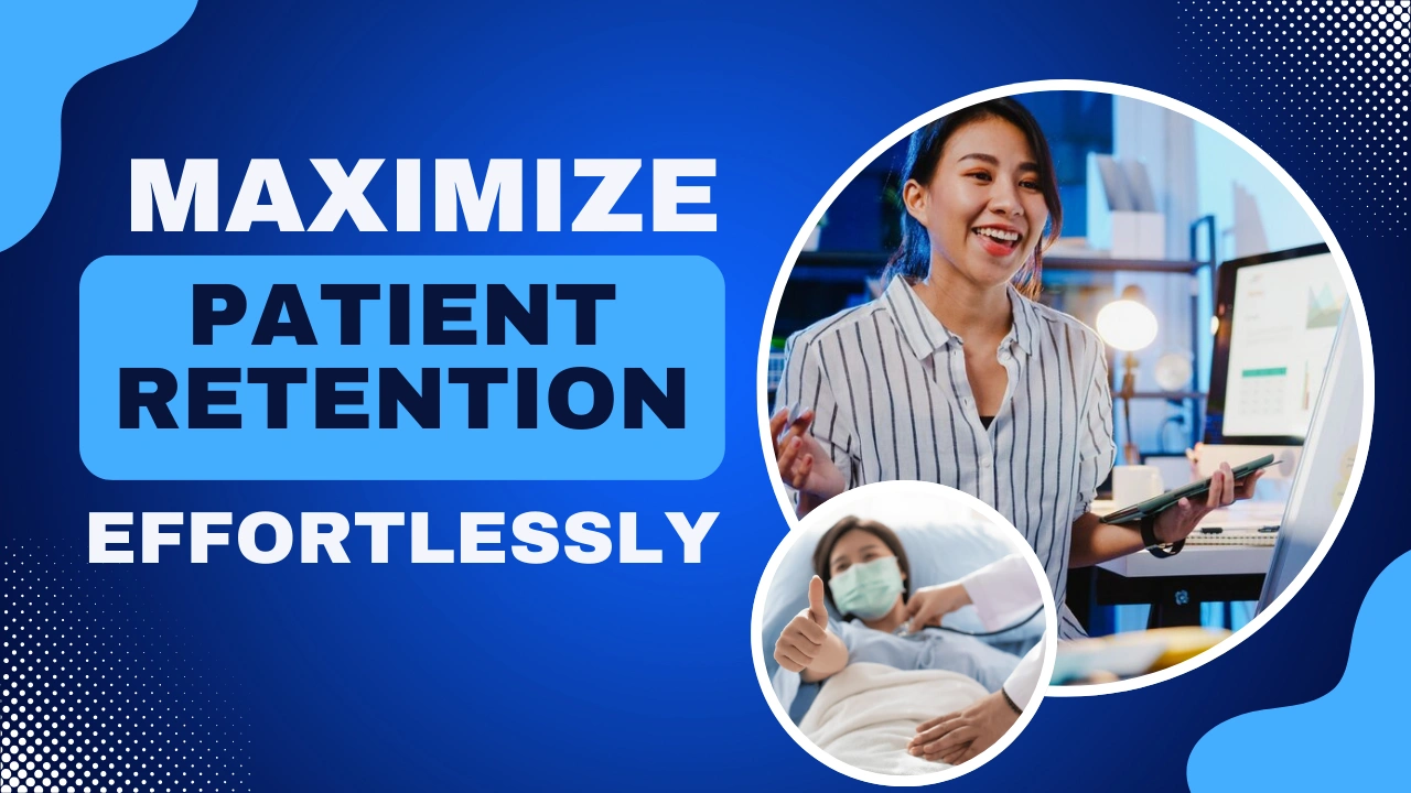 Patient retention email marketing graphic featuring ‘Maximize Patient Retention Effortlessly’ text on a custom background, representing automated email communication that helps healthcare practices retain and engage patients.