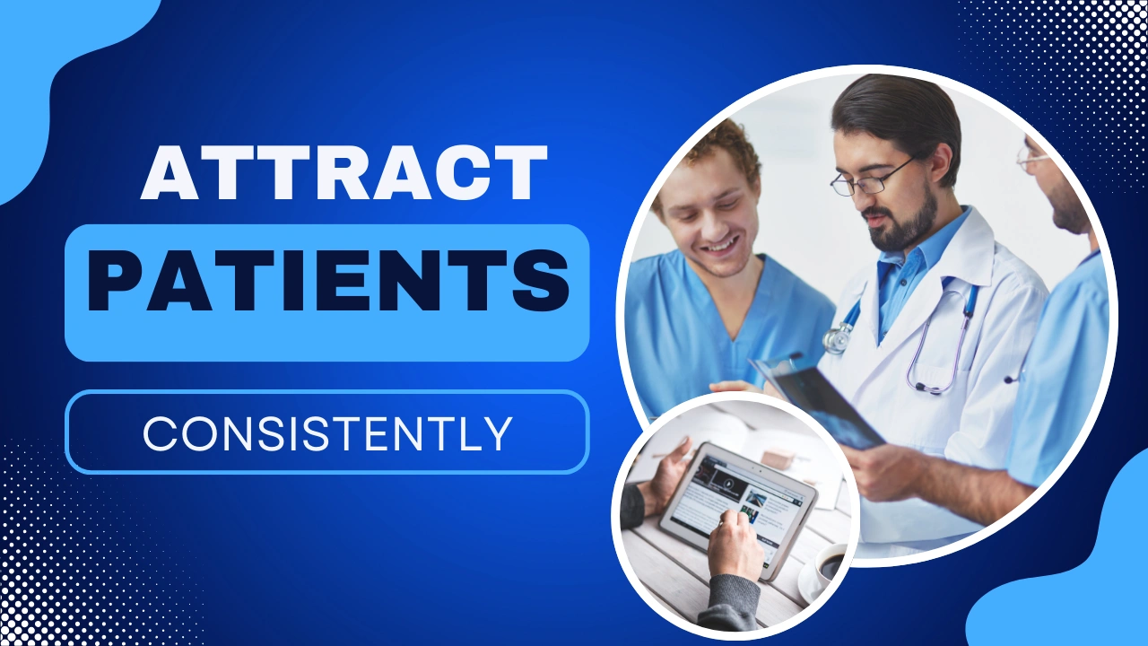 Attract Patients Consistently custom healthcare marketing background image featuring the headline text with a clean medical design, illustrating evergreen medical blog topics that drive year-round patient acquisition and long-term search visibility for healthcare providers.