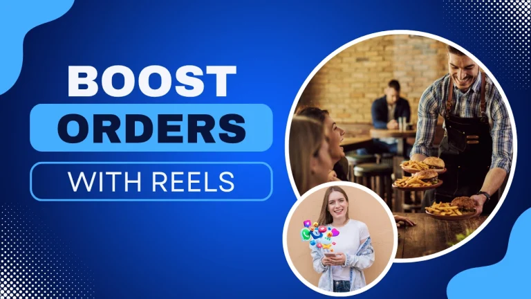 Instagram reels and stories for restaurant sales blog image with “Boost Orders With Reels” text on a custom background, representing short-form video strategy to showcase crave-worthy dishes, behind-the-scenes moments, and engaging content that drives restaurant orders and customer conversions.