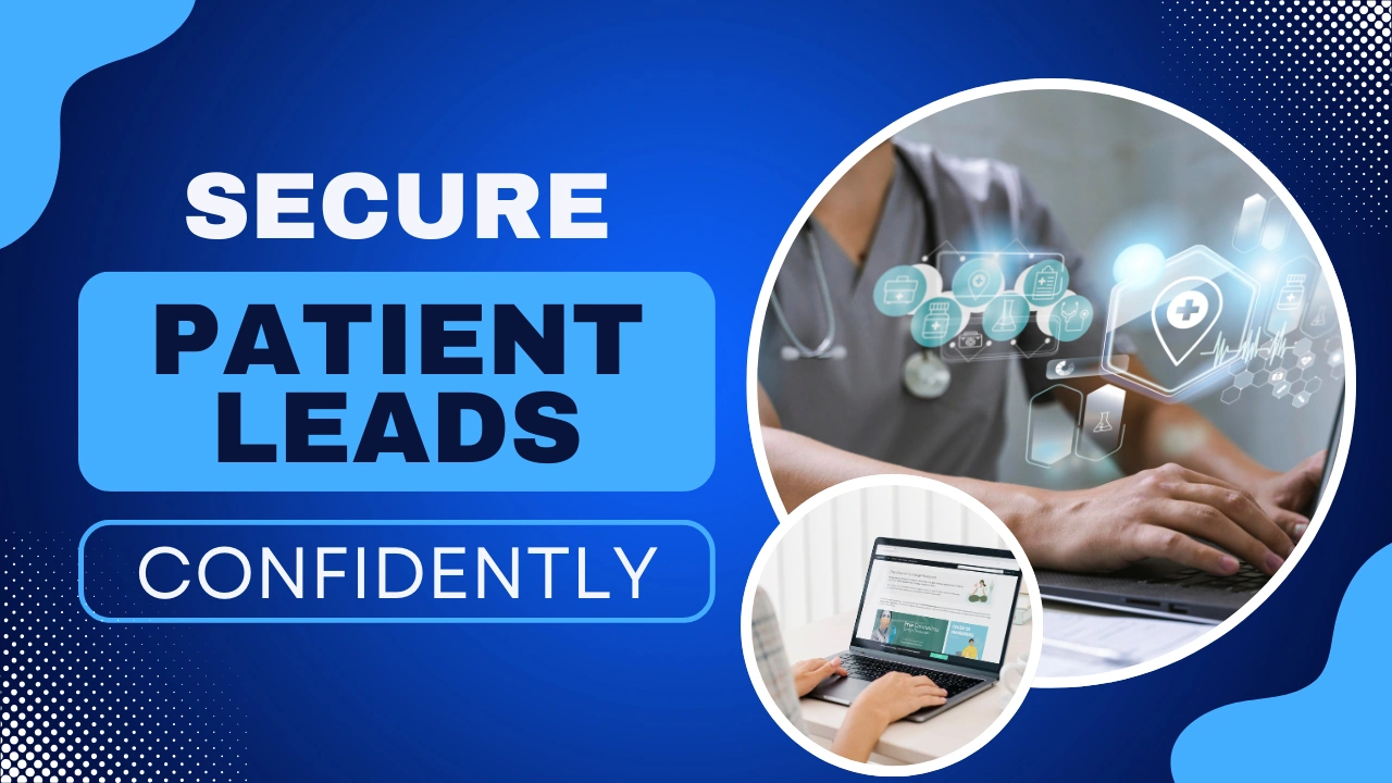 HIPAA forms on websites illustration with the text “Secure Patient Leads Confidently,” representing a custom-designed background that highlights secure data collection, encrypted submission, and compliant patient inquiry forms for protecting sensitive healthcare information online.