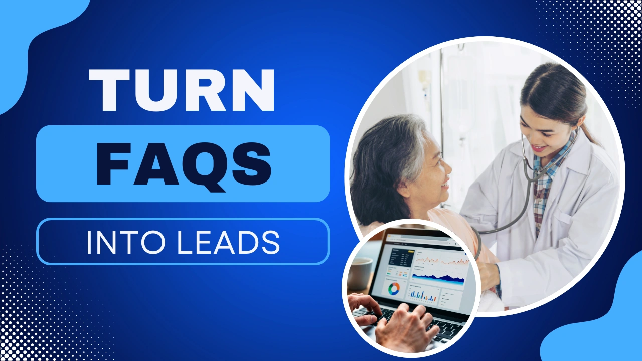 Healthcare content repurposing blog image with the text “Turn FAQs Into Leads,” featuring a custom-designed background illustrating how patient questions are transformed into search-optimized medical content that attracts and converts new patients for medical practice marketing