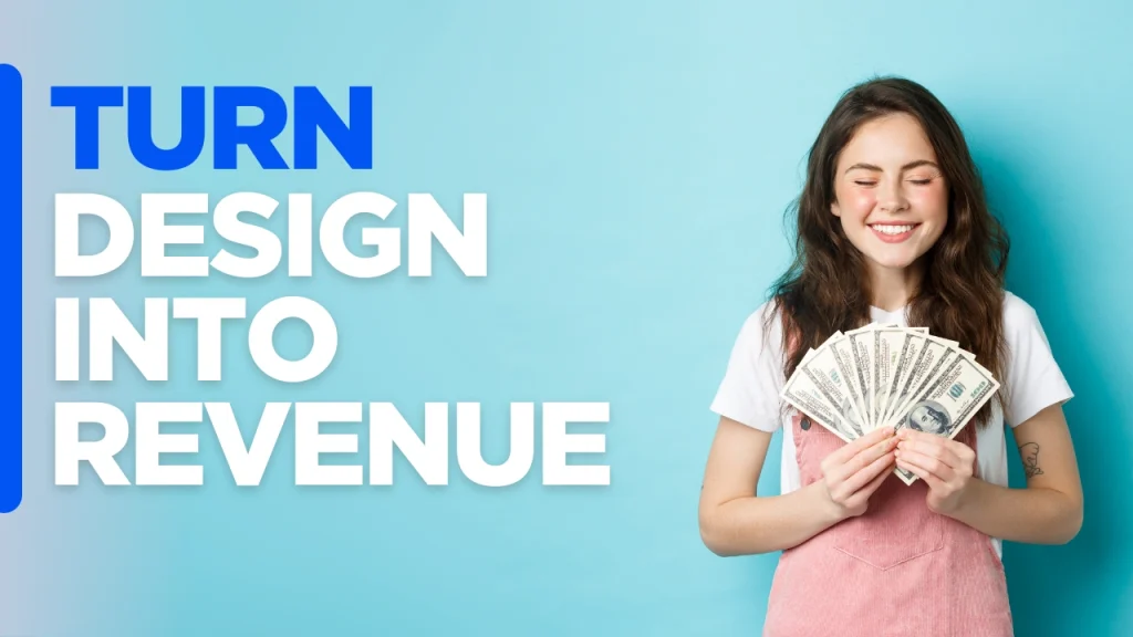 A/B testing in web design concept showing “Turn Design Into Revenue” message, illustrating how data-driven design experiments optimize layouts, CTAs, and user experience to increase conversions and measurable website performance.