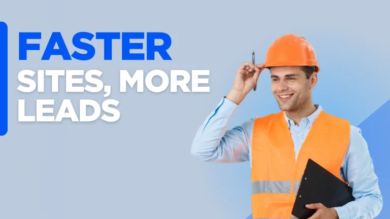 Custom graphic with the text “Faster Sites, More Leads” highlighting the importance of a fast contractor website for improving user experience, SEO, and lead generation.