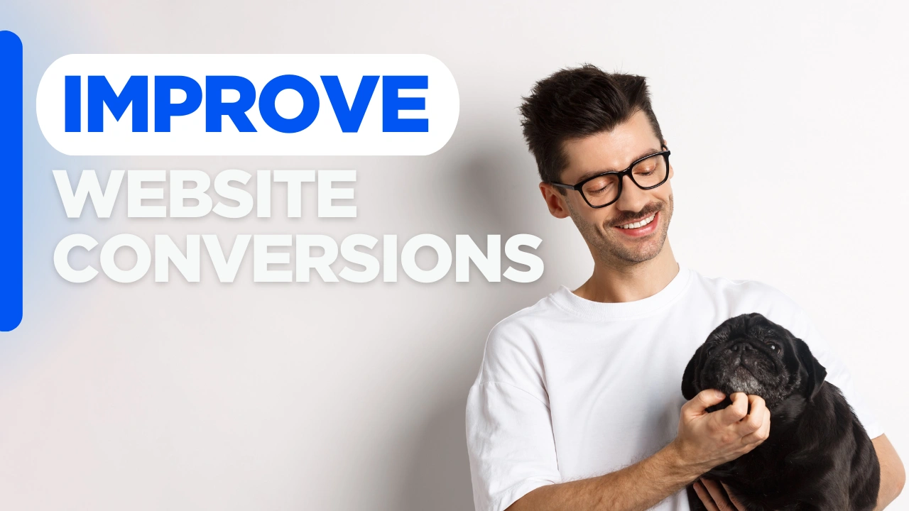 Custom designed background with the text “Improve Website Conversions” highlighting common pet website mistakes and strategies to improve pet business website conversions and customer inquiries.