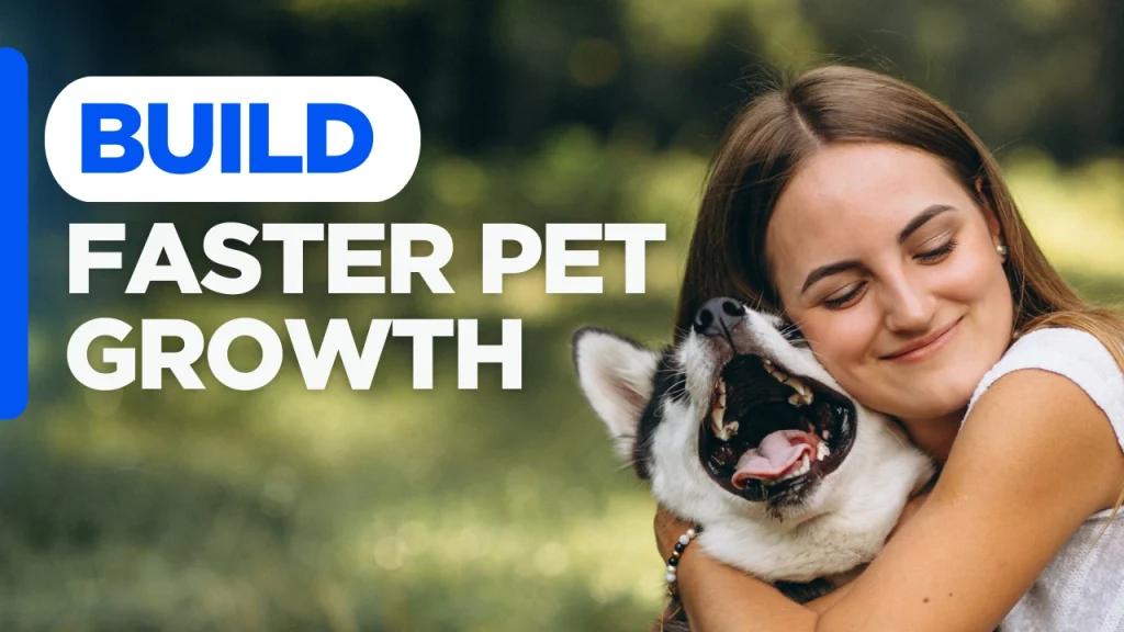 Custom graphic with the text “Build Faster Pet Growth” highlighting essential pet business website features that help increase leads, bookings, customer trust, and business growth.