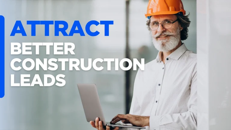 Construction website features that attract better construction leads.